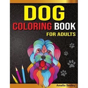 Amazing Dogs Adult Coloring Book: Dog Coloring Pages for Relaxation and Stress R